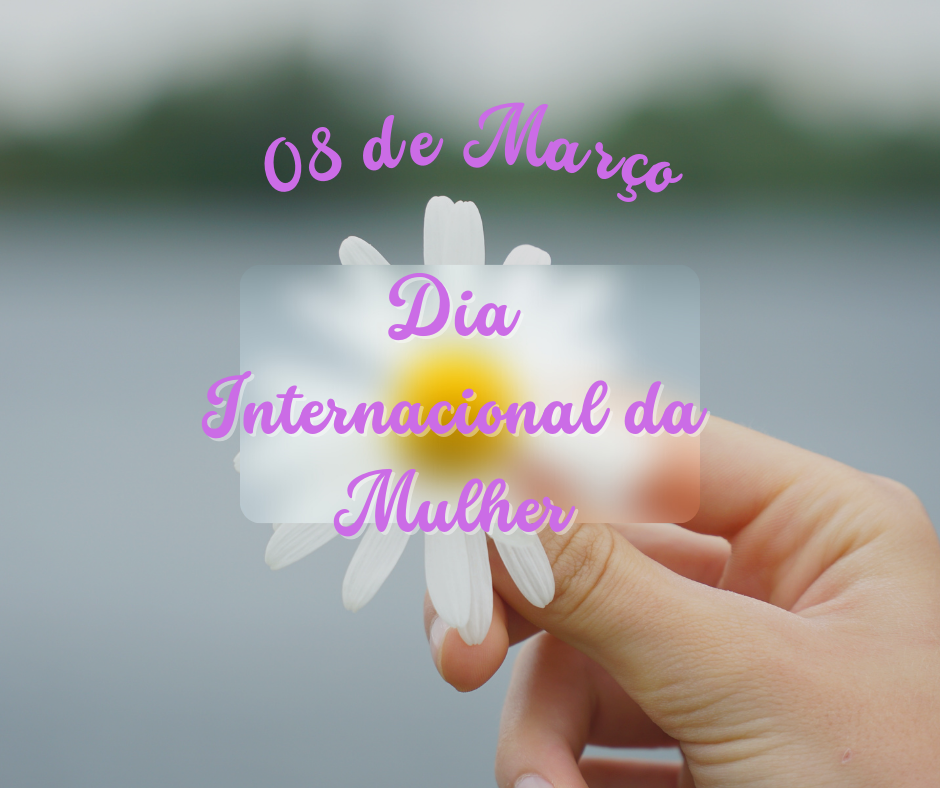 Dia Internacional das Mulheres